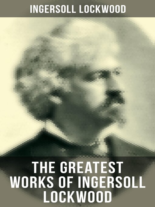Title details for The Greatest Works of Ingersoll Lockwood by Ingersoll Lockwood - Available